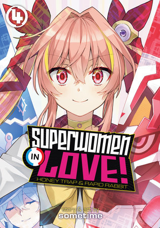 Cover of Superwomen in Love! Honey Trap and Rapid Rabbit Vol 4