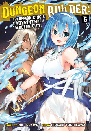 Cover of Dungeon Builder: The Demon King's Labyrinth is a Modern City! Vol 6