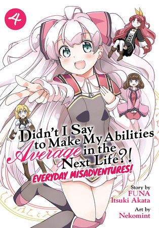 Cover of Didn't I Say to Make My Abilities Average in the Next Life?! Everyday Misadventures! Vol 4