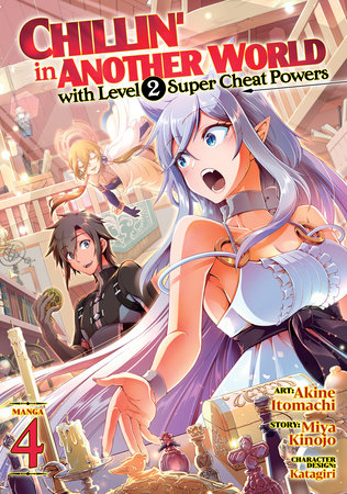 Cover of Chillin' in Another World with Level 2 Super Cheat Powers Vol 4