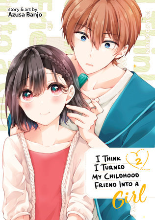 Cover of I Think I Turned My Childhood Friend Into a Girl Vol 2