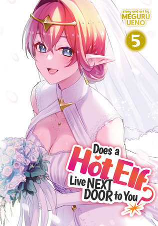 Cover of Does a Hot Elf Live Next Door to You? Vol. 5