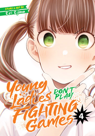 Cover of Young Ladies Don't Play Fighting Games Vol 4