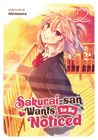 Cover of Sakurai-san Wants to Be Noticed Vol 2