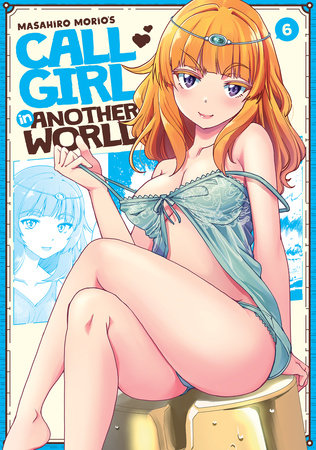 Cover of Call Girl in Another World Vol 6