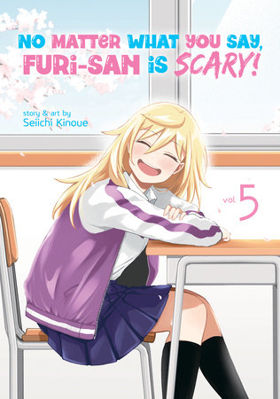 Cover of No Matter What You Say, Furi-san is Scary! Vol 5