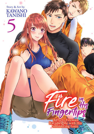 Cover of Fire in His Fingertips: A Flirty Fireman Ravishes Me with His Smoldering Gaze Vol 5