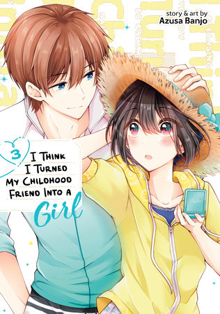 Cover of I Think I Turned My Childhood Friend Into a Girl Vol 3