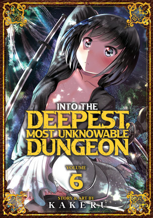 Cover of Into the Deepest, Most Unknowable Dungeon Vol 6