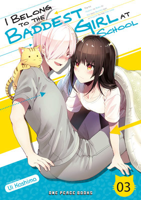 Cover of I Belong to the Baddest Girl at School Vol 3