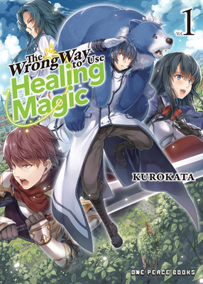 Cover of The Wrong Way to Use Healing Magic