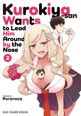 Cover of Kurokiya-san Wants to Lead Him Around by the Nose Vol. 2