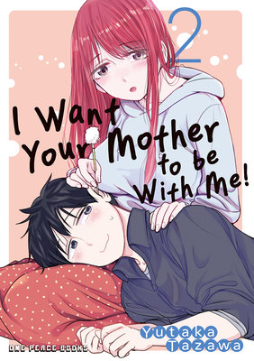Cover of I Want Your Mother to be With Me! Vol. 2