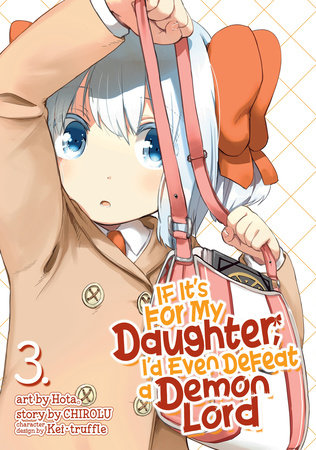 Cover of If It's for My Daughter, I'd Even Defeat a Demon Lord Vol 3