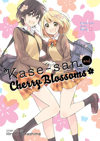 Cover of Kase-san and Cherry Blossoms (Kase-san and... Book 5) Vol. 5