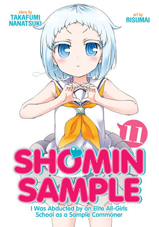 Cover of Shomin Sample: I Was Abducted by an Elite All-Girls School as a Sample Commoner Vol 11