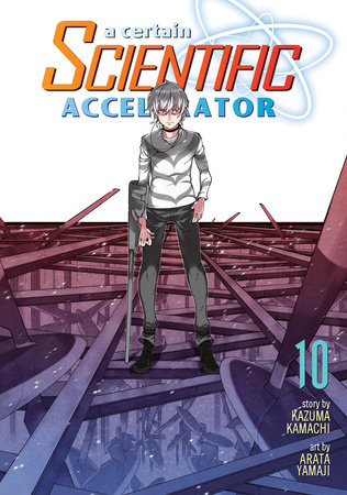 Cover of A Certain Scientific Accelerator Vol 10