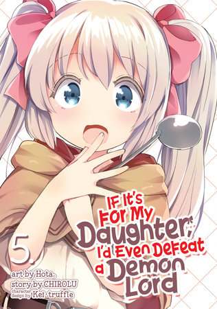 Cover of If It's for My Daughter, I'd Even Defeat a Demon Lord Vol 5