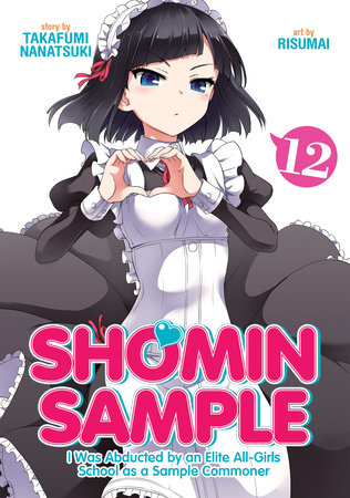 Cover of Shomin Sample: I Was Abducted by an Elite All-Girls School as a Sample Commoner Vol 12