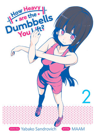 Cover of How Heavy are the Dumbbells You Lift? Vol 2