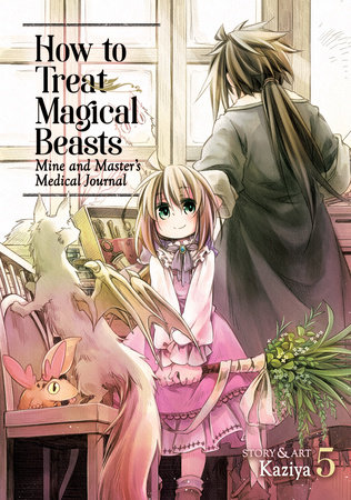 Cover of How to Treat Magical Beasts: Mine and Master’s Medical Journal Vol 5