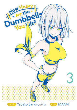 Cover of How Heavy are the Dumbbells You Lift? Vol 3