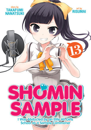Cover of Shomin Sample: I Was Abducted by an Elite All-Girls School as a Sample Commoner Vol 13