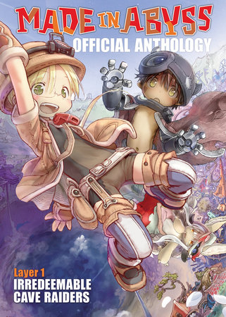 Cover of Made in Abyss Official Anthology - Layer 1: Irredeemable Cave Raiders