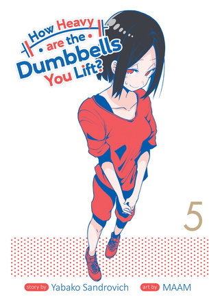 Cover of How Heavy are the Dumbbells You Lift? Vol 5