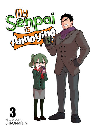 Cover of My Senpai Is Annoying Vol 3