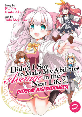 Cover of Didn't I Say to Make My Abilities Average in the Next Life?! Everyday Misadventures! Vol 2