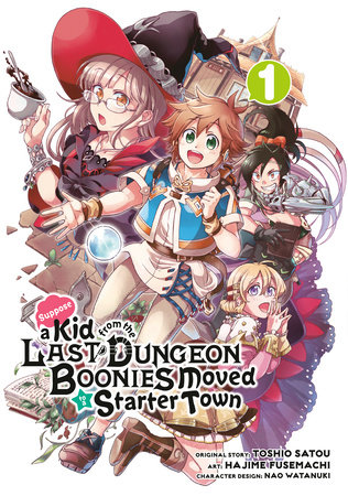 Cover of Suppose a Kid From the Last Dungeon Boonies Moved to a Starter Town