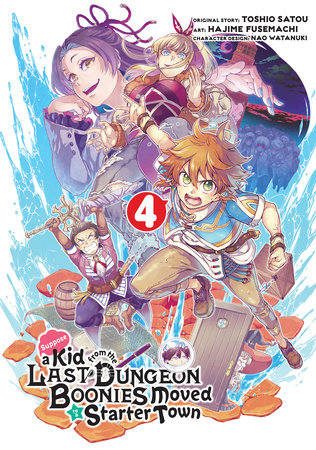 Cover of Suppose a Kid From the Last Dungeon Boonies Moved to a Starter Town Vol 4