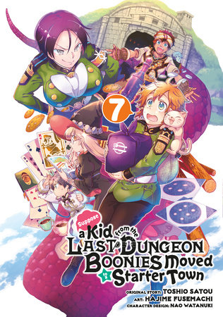 Cover of Suppose a Kid From the Last Dungeon Boonies Moved to a Starter Town Vol 7