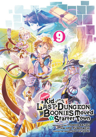 Cover of Suppose a Kid From the Last Dungeon Boonies Moved to a Starter Town Vol 9