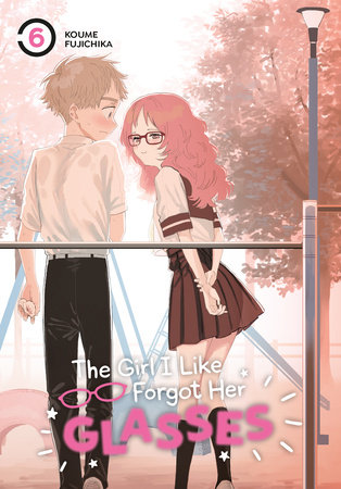 Cover of The Girl I Like Forgot Her Glasses Vol 6