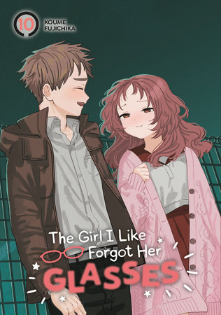 Cover of The Girl I Like Forgot Her Glasses Vol 10