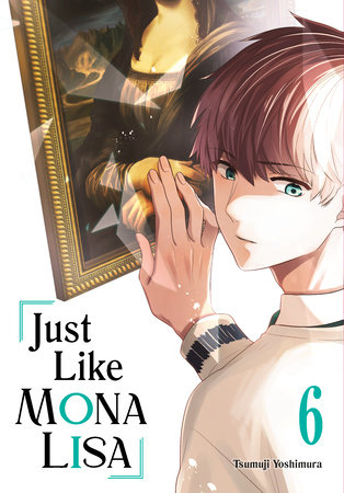 Cover of Just Like Mona Lisa Vol. 6