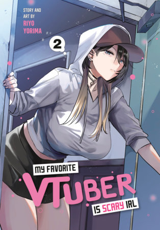 Cover of My Favorite VTuber Is Scary IRL Vol. 2