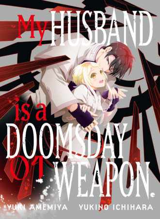 Cover of My Husband is a Doomsday Weapon. Vol. 1
