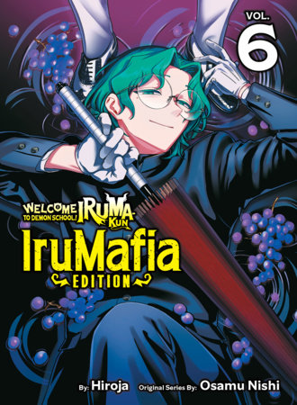 Cover of Welcome to Demon School! Iruma-kun: IruMafia Edition Vol 6