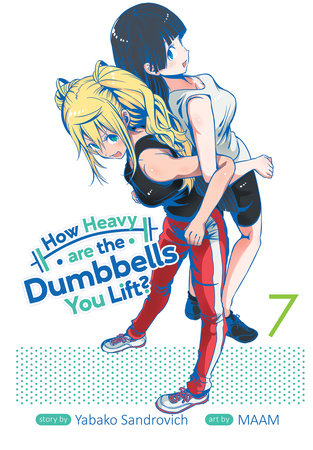Cover of How Heavy are the Dumbbells You Lift? Vol 7