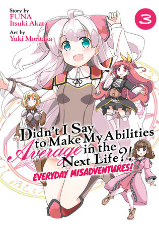 Cover of Didn't I Say to Make My Abilities Average in the Next Life?! Everyday Misadventures! Vol 3