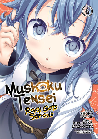 Cover of Mushoku Tensei: Roxy Gets Serious Vol 6