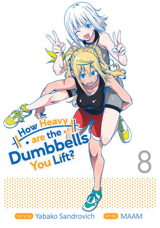 Cover of How Heavy are the Dumbbells You Lift? Vol 8