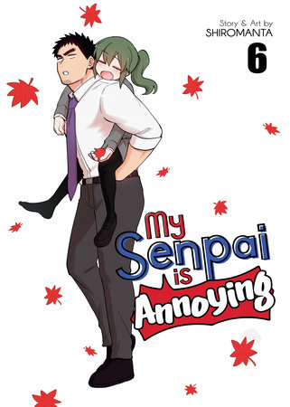 Cover of My Senpai Is Annoying Vol 6