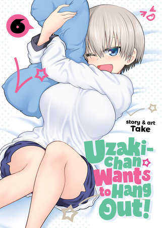 Cover of Uzaki-chan Wants to Hang Out! Vol 6