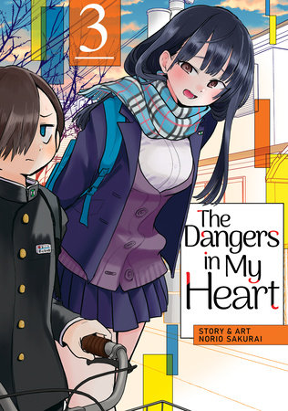 Cover of The Dangers in My Heart Vol 3