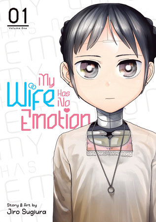 Cover of My Wife Has No Emotion Vol. 1