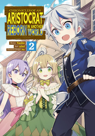 Cover of Chronicles of an Aristocrat Reborn in Another World Vol 2